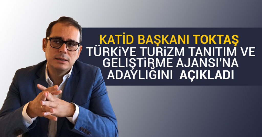 Turizm Tanıtım ve Geliştirme Ajansı’nın İlk Seçimleri 29 Aralık’ta: Karadeniz’den Murat Toktaş Aday