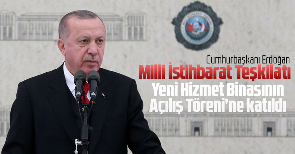 Cumhurbaşkanı Erdoğan, MİT’in Yeni Hizmet Binası “KALE”nin Açılışında Konuştu