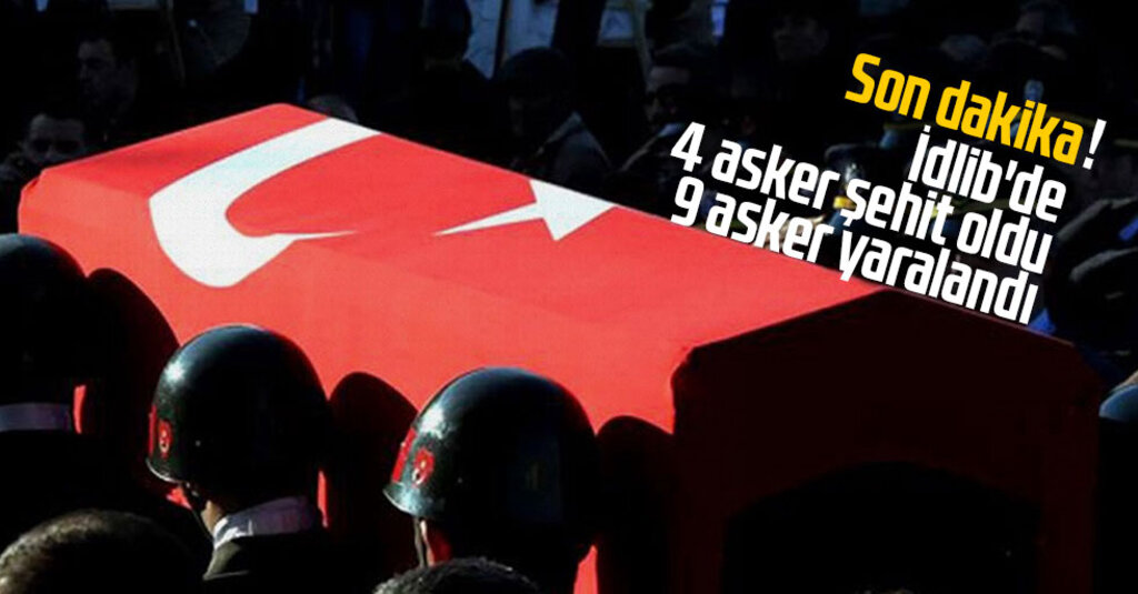 İdlib’de Acı Kayıp: Türk Silahlı Kuvvetleri 4 Şehit Verdi