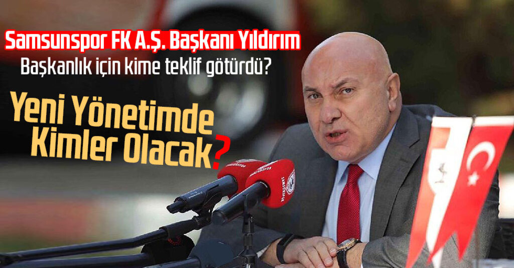 Samsunspor’da Başkanlık Teklifi Gündemde: Temel Uzlu Görevi Kabul Etmedi