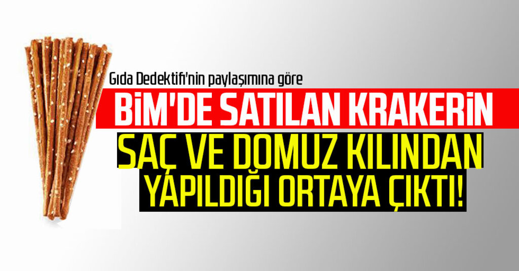 BİM'de satılan krakerin saç ve domuz kılından yapıldığı ortaya çıktı!