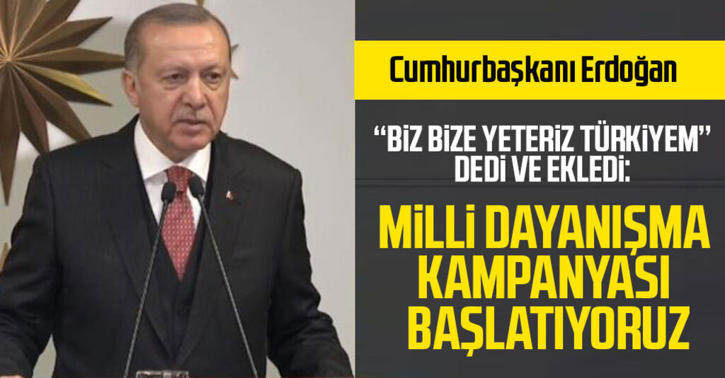 Cumhurbaşkanı Erdoğan'dan Milli Dayanışma Kampanyası Açıklaması
