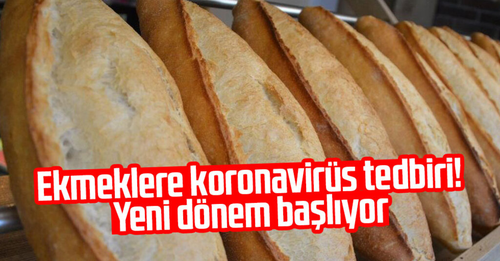 Ekmek Satışında Koronavirüs Düzenlemesi: Temas Tamamen Yasaklandı