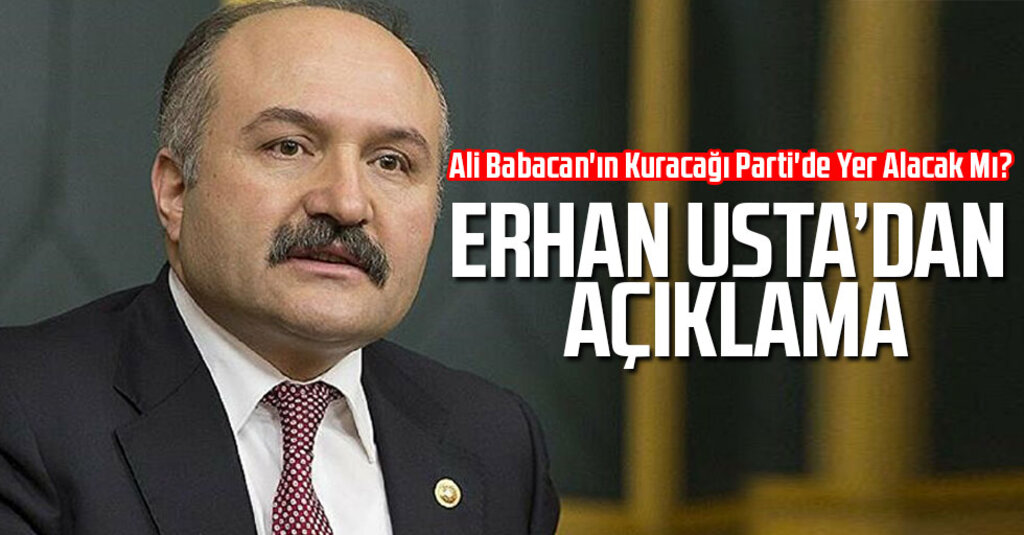 Erhan Usta, Ali Babacan'ın Partisine Katılmayacağını Açıkladı