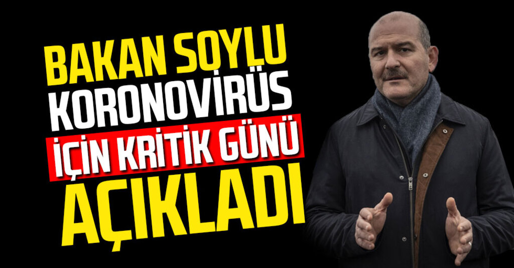 Kritik 10 Gün Başladı: İçişleri Bakanı Soylu'dan Sosyal Mesafe ve İzolasyon Çağrısı