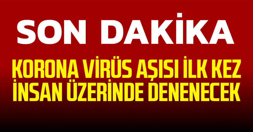 Kovid-19 Salgınında Kritik Eşik: ABD’de Geliştirilen Aşı İnsan Üzerinde Denenmeye Başlıyor
