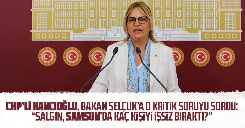 Hancıoğlu’ndan Şeffaflık Çağrısı: Samsunlu Emekçinin Durumu Gizlenmemeli