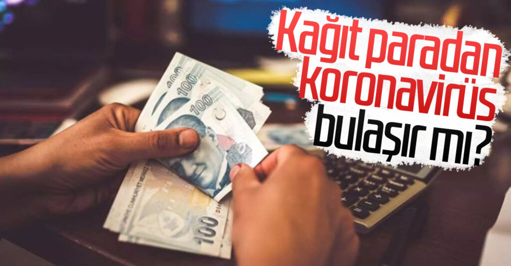 Corona Virüs Banknotlardan Bulaşır mı? Uzmanlardan Uyarılar Var