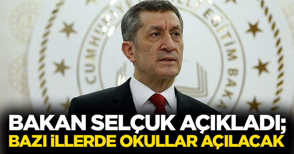 Bakan Selçuk'tan okulların açılış tarihiyle ilgili flaş açıklama