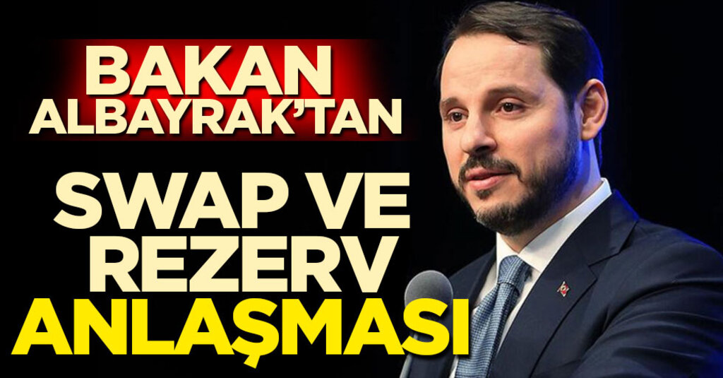 Hazine Bakanı Berat Albayrak: Birden fazla ülkeyle swap ...