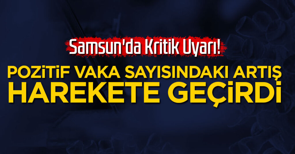 Samsun’da Bayram Sonrası Yeni Süreç: Vaka Sayılarında Artış Uyarısı