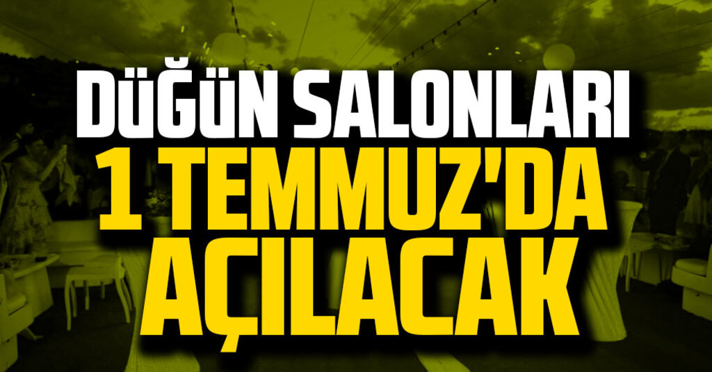 Düğünler 1 Temmuz'dan İtibaren Başlıyor: İşte Uygulanacak Tedbirler