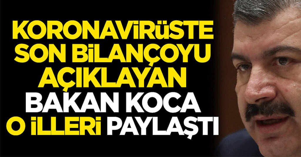 Sağlık Bakanı Koca: 21 İlde Son 3 Gündür Yoğun Bakım Hastası Yok