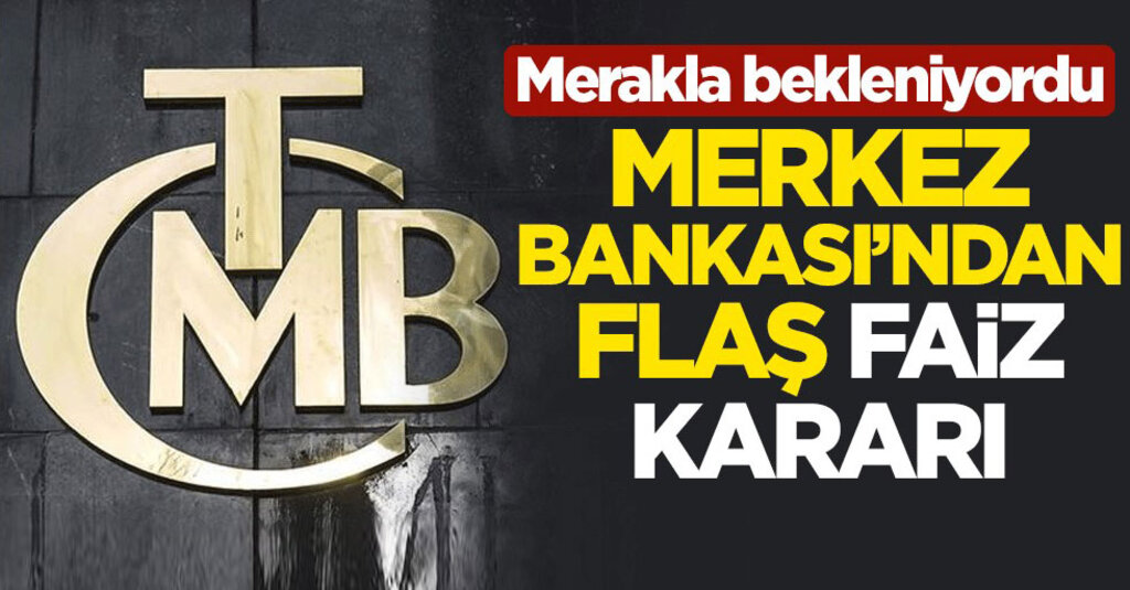 Merkez Bankası'ndan flaş faiz kararı