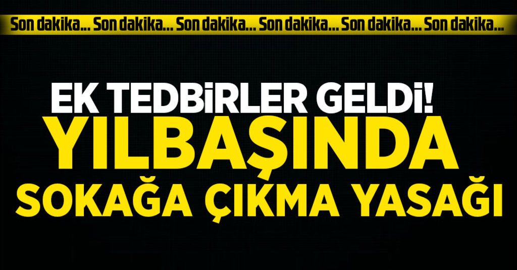 Cumhurbaşkanı Erdoğan: 31 Aralık'tan 4 Ocak'a kadar sokağa çıkma kısıtlaması olacak