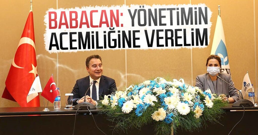DEVA Partisi Genel Başkanı Ali Babacan: Yönetimin acemiliğine verelim