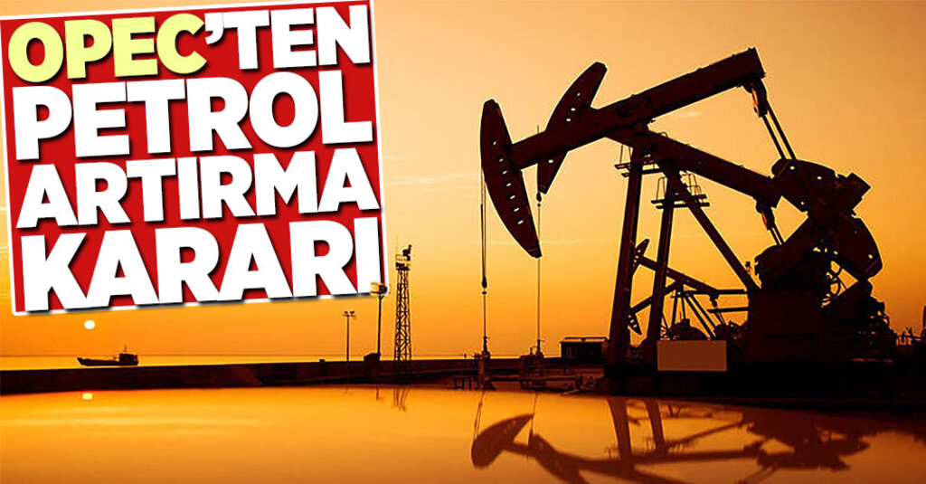 OPEC Ocak Ayı İçin Günlük Petrol Üretimini Artırma Kararı Aldı