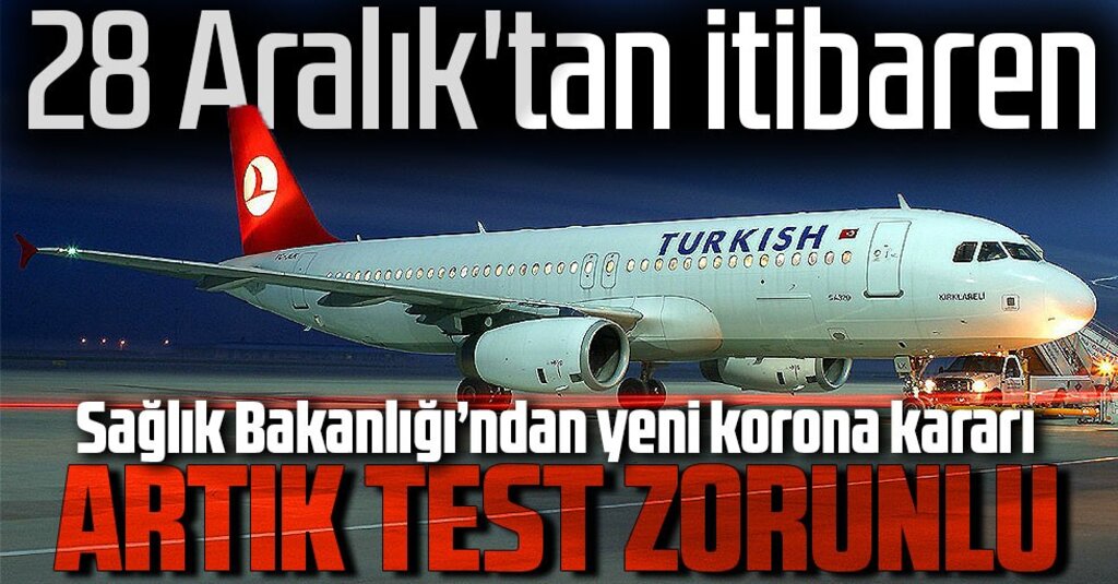 Türkiye’den yeni corona virüsü kararı: Negatif test zorunlu oldu