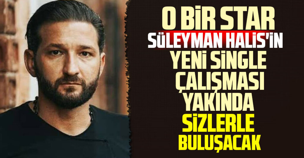 Gurbetçi Sanatçı Süleyman Halis’ten Yeni Klip Müjdesi! Dinleyen Herkes Memnun Kalacak