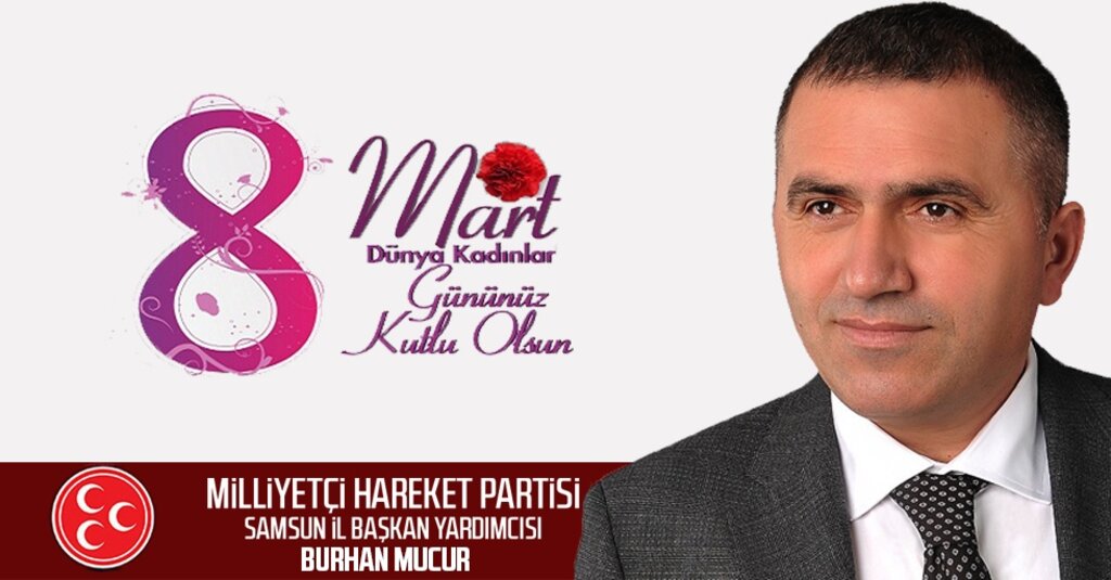 MHP'li Mucur'dan 8 Mart Dünya Kadınlar Gününü Mesajı