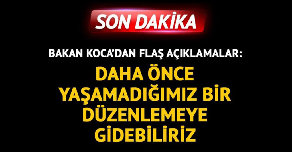 Bakan Koca: Salgının En Zor Döneminden Geçiyoruz