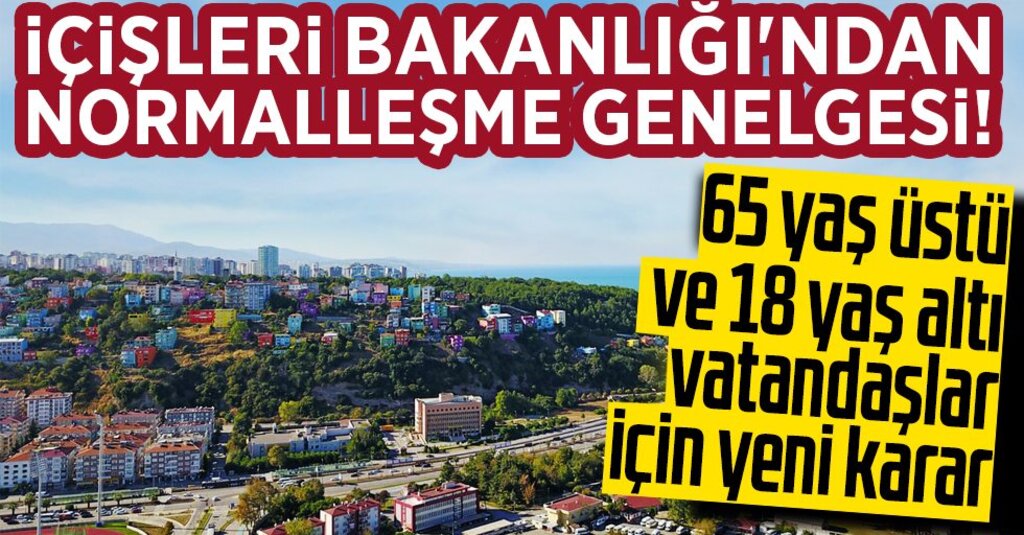 Tam Kapanma Sona Erdi: 65 Yaş Üstü ve 18 Yaş Altı İçin Yeni Kurallar