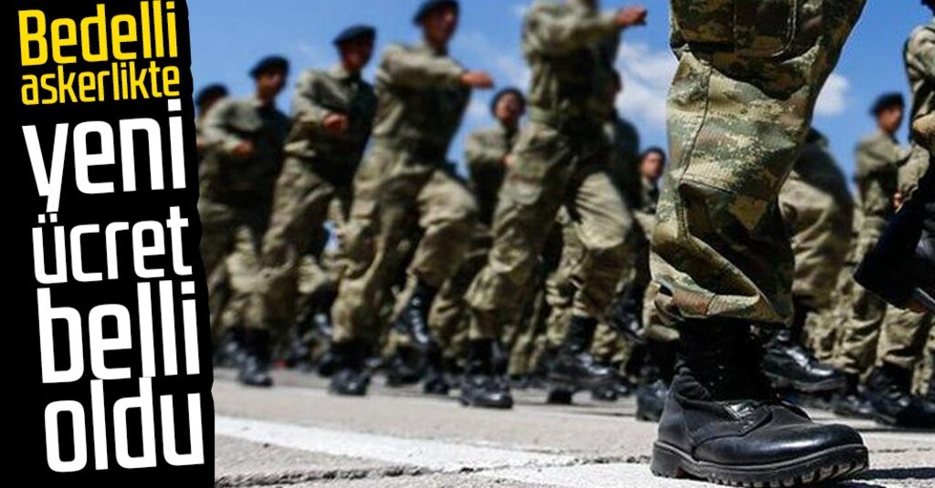 Bedelli Askerlik Ücreti Güncellendi: Temmuz 2021 İtibarıyla 43.150 TL