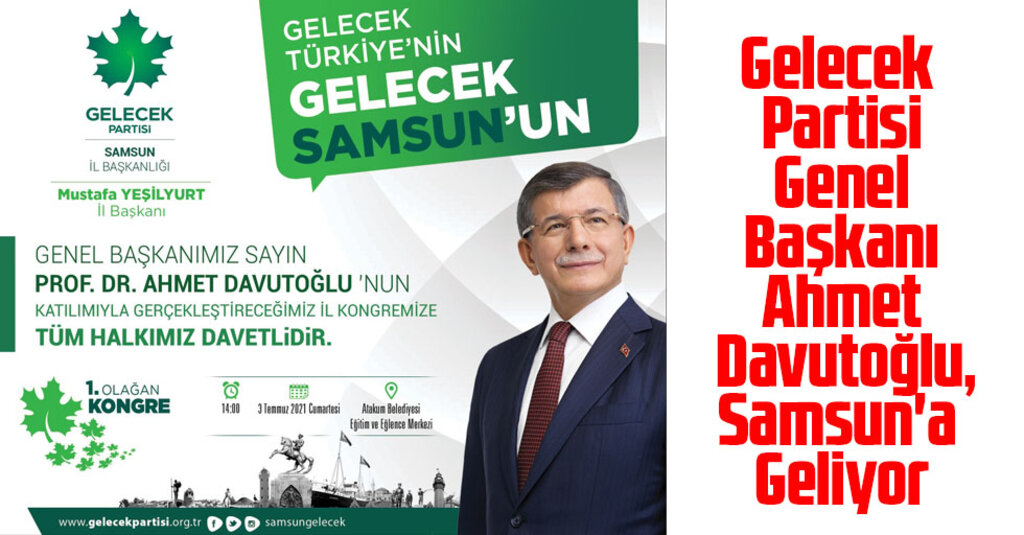 Ahmet Davutoğlu 2-3 Temmuz’da Samsun’da: Esnaf Ziyaretleri, Teşkilat Buluşmaları ve Kongre Programı