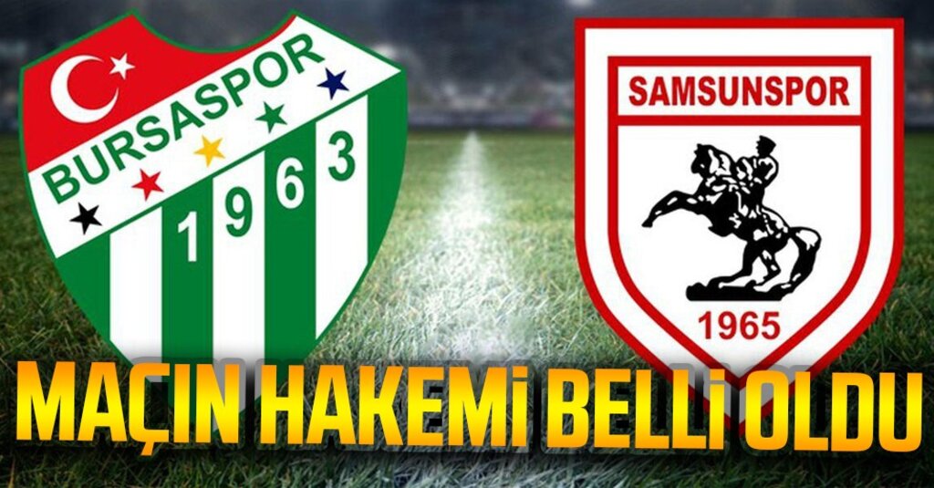 TFF 1. Lig’de haftanın kritik maçı: Bursaspor – Samsunspor hakemi belli oldu