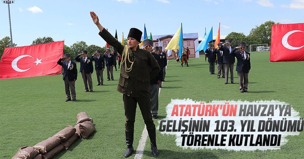Atatürk'ün Havza'ya Gelişinin 103. Yılı Coşkuyla Kutlandı