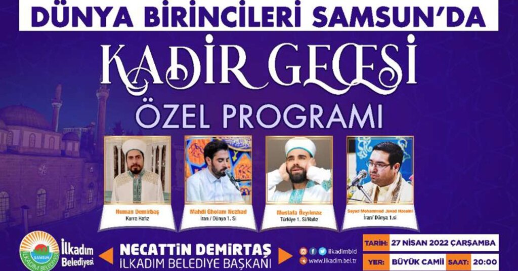 İlkadım Belediyesi, Kadir Gecesi’nde Dünya ve Türkiye Kur’an Okuma Birincilerini Ağırlayacak