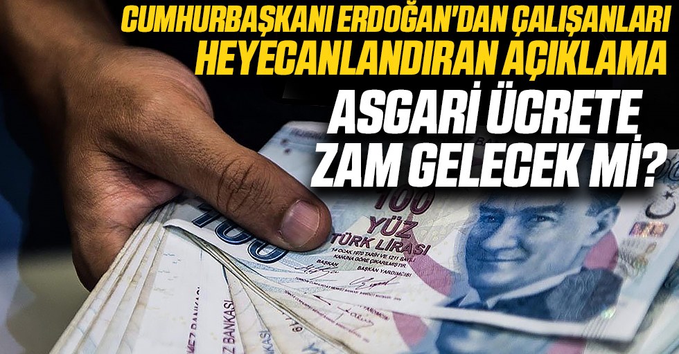 Asgari ücrete zam iddiası! Cumhurbaşkanı Erdoğan'dan yeni açıklama
