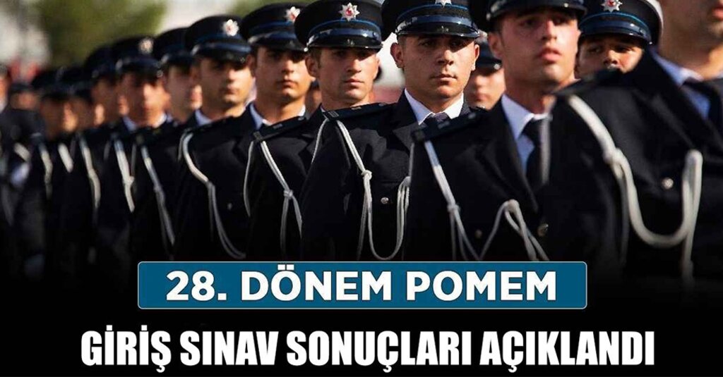 28. Dönem POMEM Sonuçları Açıklandı: 10 Bin Polis Adayı Belli Oldu