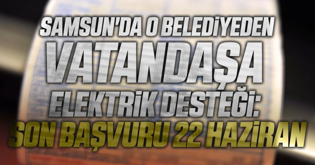 Canik Belediyesi’nden İhtiyaç Sahiplerine Türkiye’de Bir İlk: Elektrik Faturası Desteği Başladı