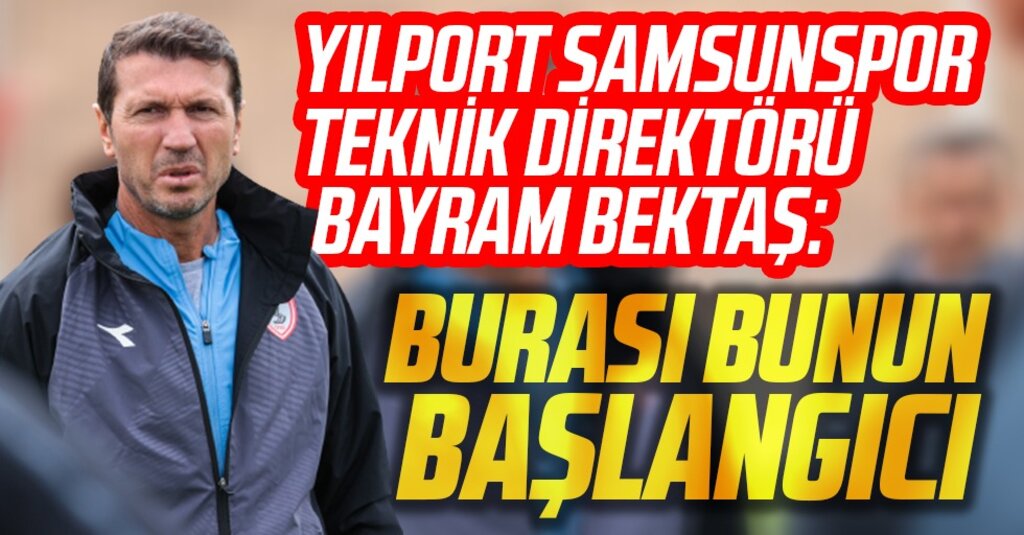 Bayram Bektaş: Kadroyu Hızla Şekillendirmek İstiyoruz – Yılport Samsunspor Erciyes Kampına Başladı