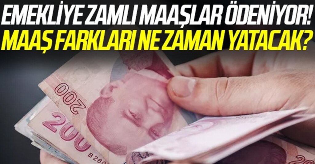 Emekliye Zamlı Maaş ve Fark Ödemeleri Başlıyor! İşte SSK ve Bağ-Kur İçin Ödeme Takvimi