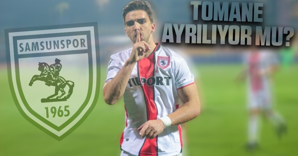 Yılport Samsunspor'da Tomane Ayrılıyor Mu?