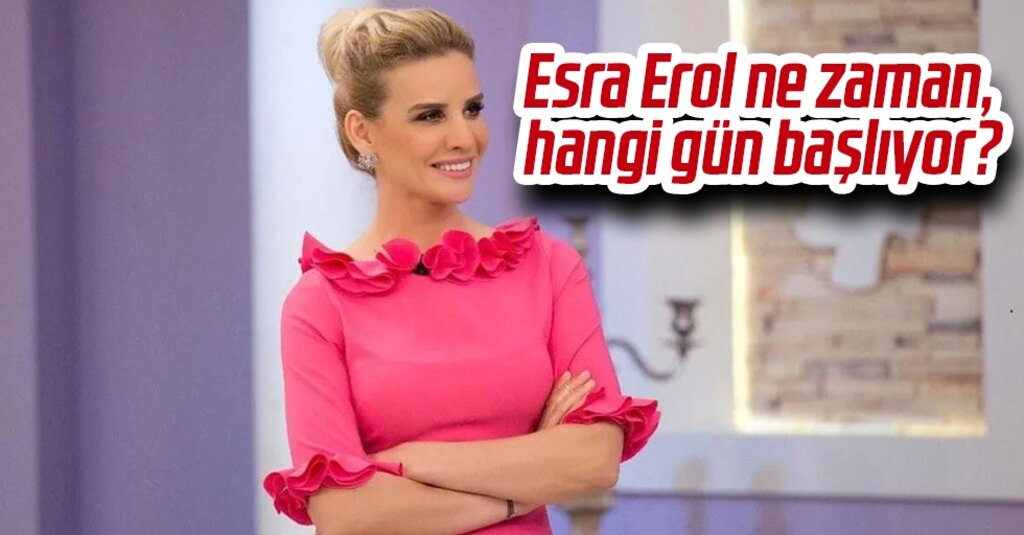 Esra Erol’da Yeni Sezon Tarihi Belli Oldu