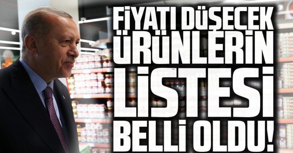 Cumhurbaşkanı Erdoğan Talimat Verdi! İşte Fiyatı Düşecek Gıda Ürünleri