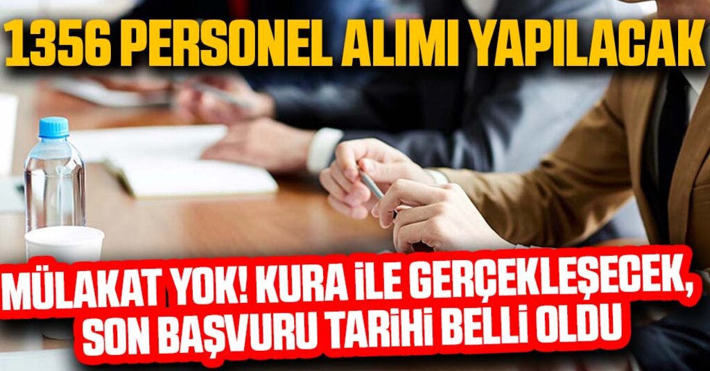 Mülakatsız, noter kurası ile 1356 sürekli işçi alımı yapılacak! Başvurular 19 Ağustos'a kadar...
