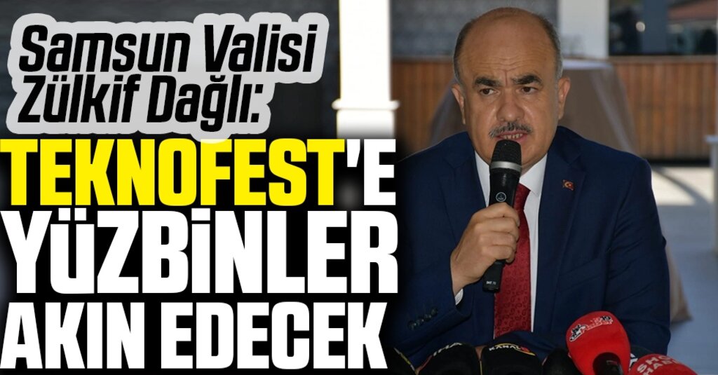 Vali Dağlı: TEKNOFEST Karadeniz’e Yüzbinler Akın Edecek
