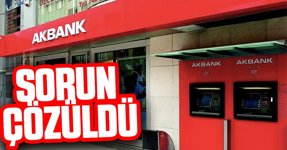 Akbank'tan açıklama: Sorun çözüldü