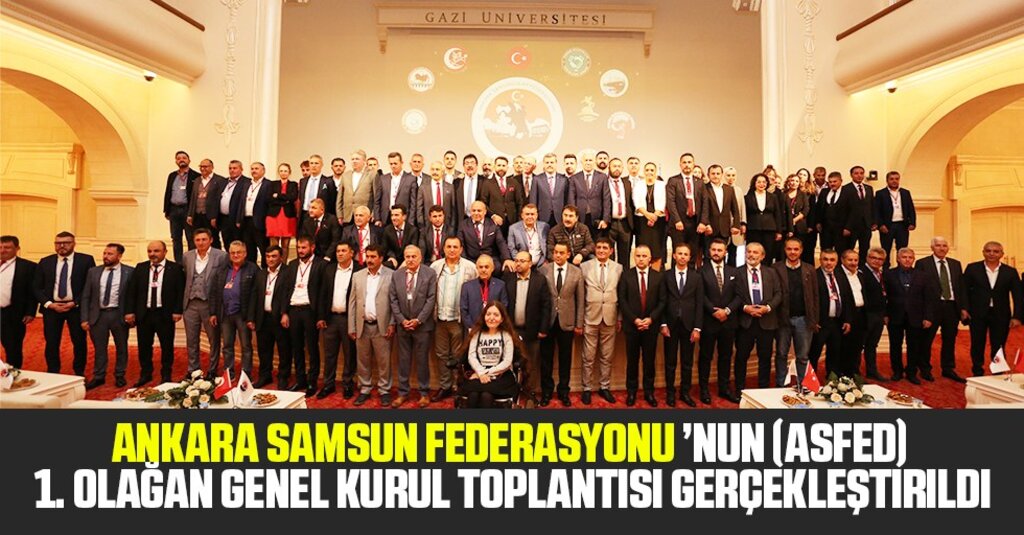 ASFED Ankara’da Toplandı: Samsunluların Sosyal ve Ekonomik Gücünü Artırmak Hedefleniyor