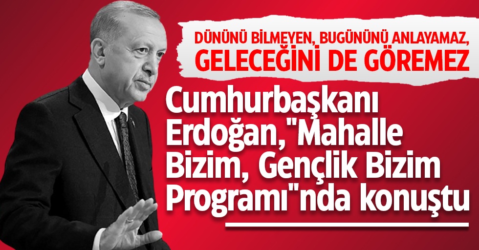 Cumhurbaşkanı Erdoğan, "Seçimlere milletimizle ahit yenileme vesilesi olarak bakıyoruz"