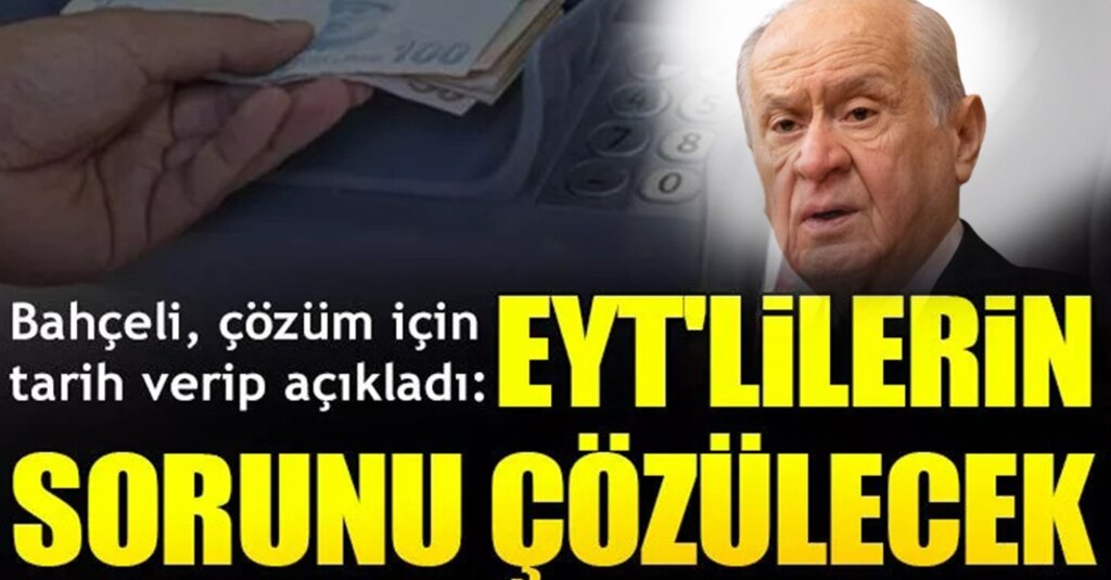 Devlet Bahçeli'den EYT Açıklaması: Yıl Sonuna Kadar Bu Adaletsizlik Kapanacak