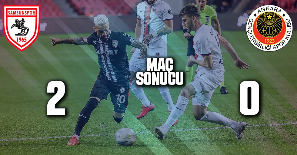 Samsunspor - Gençlerbirliği maç sonucu: 2-0