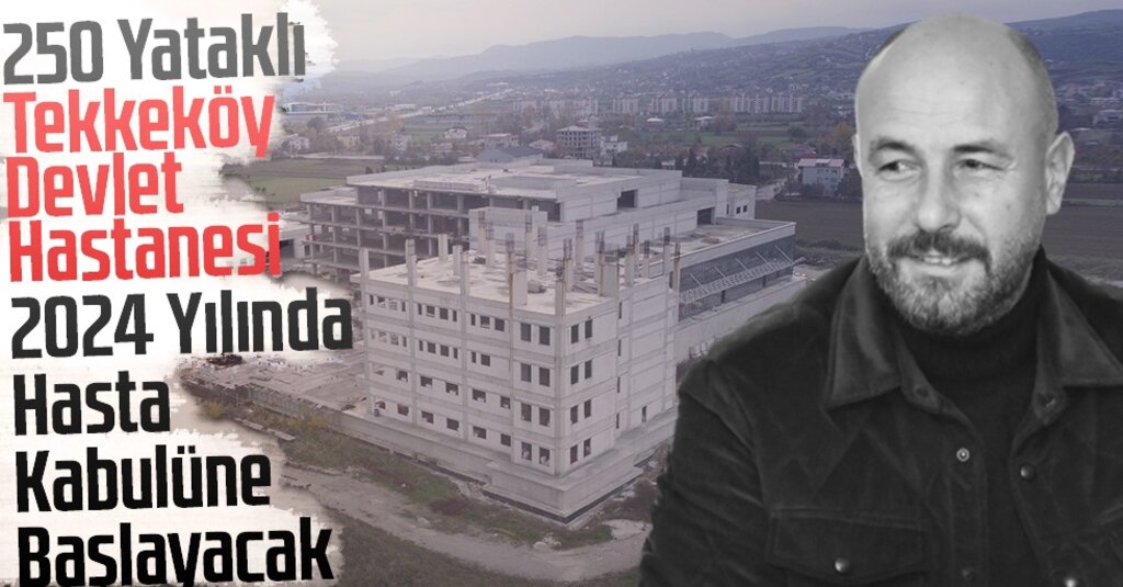 Tekkeköy Devlet Hastanesi İnşaatı Kaldığı Yerden Devam Ediyor