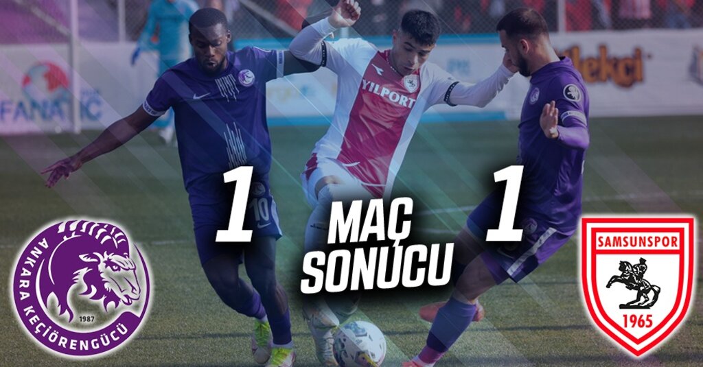 Ankara Keçiörengücü - Yılport Samsunspor Maç Sonucu:1- 1