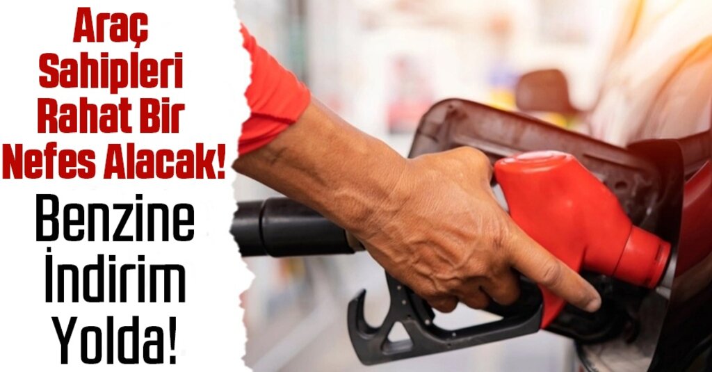 Benzine indirim yolda! Bu gece yarısından itibaren indirim bekleniyor
