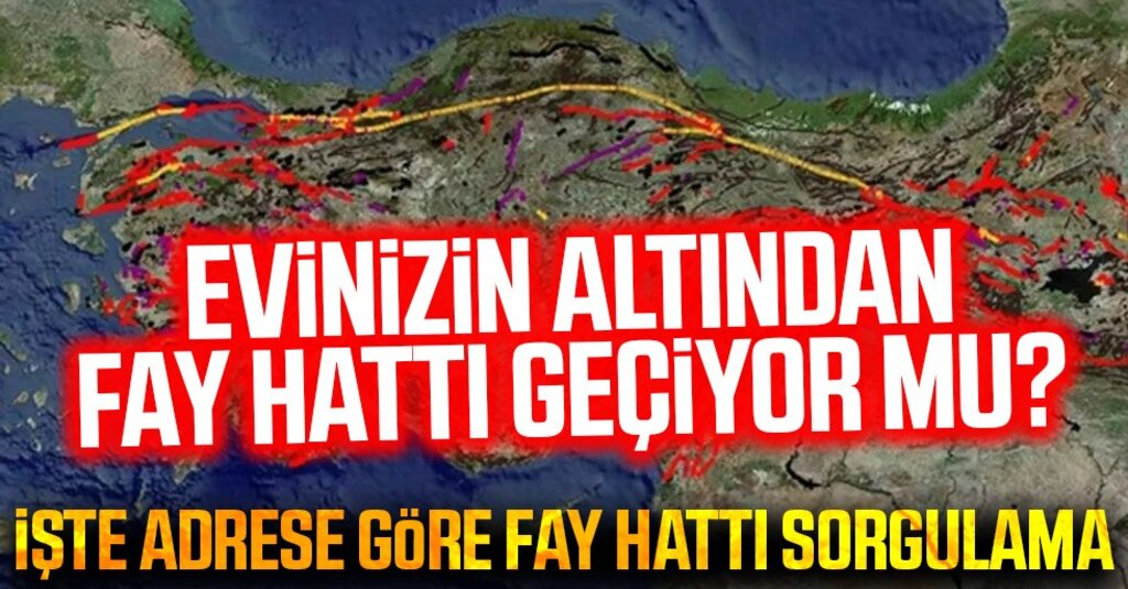 Evinizin altından fay hattı geçiyor mu? İşte adrese göre fay hattı sorgulama